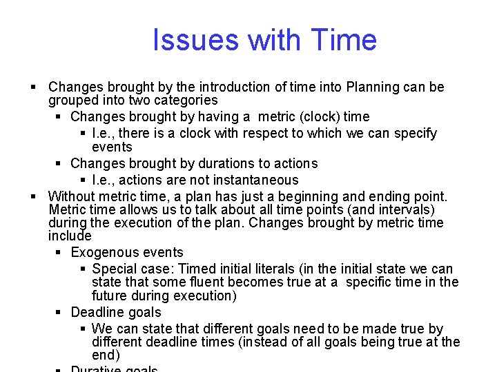 Issues with Time § Changes brought by the introduction of time into Planning can