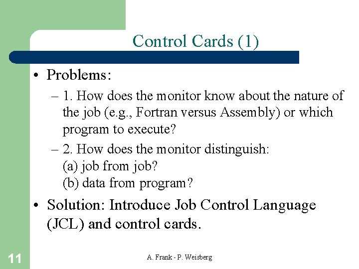 Control Cards (1) • Problems: – 1. How does the monitor know about the