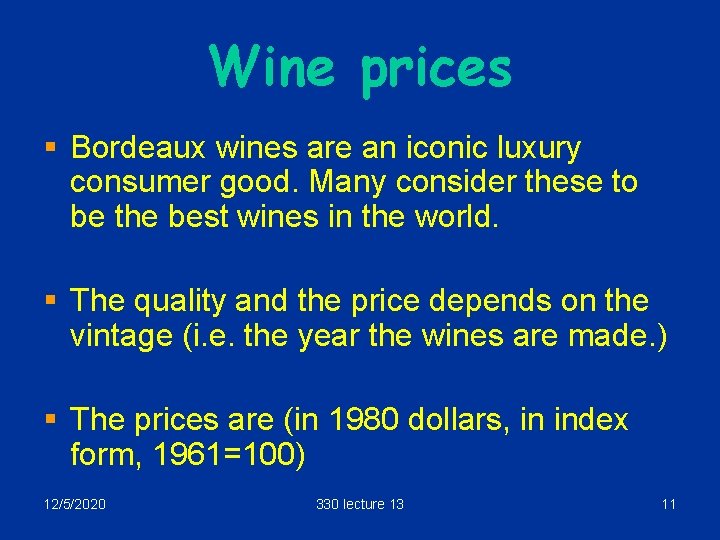 Wine prices § Bordeaux wines are an iconic luxury consumer good. Many consider these