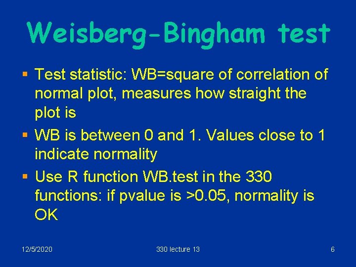 Weisberg-Bingham test § Test statistic: WB=square of correlation of normal plot, measures how straight