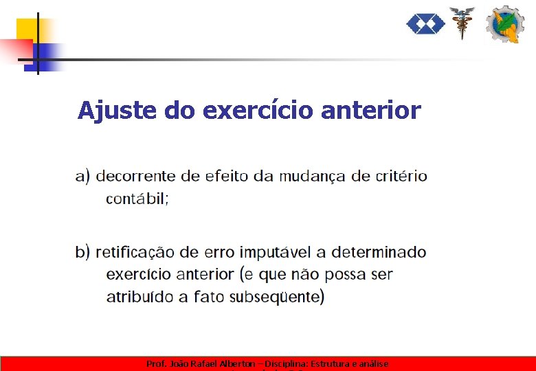 Ajuste do exercício anterior Prof. João Rafael Alberton – Disciplina: Estrutura e análise 