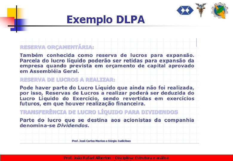 Exemplo DLPA Prof. João Rafael Alberton – Disciplina: Estrutura e análise 