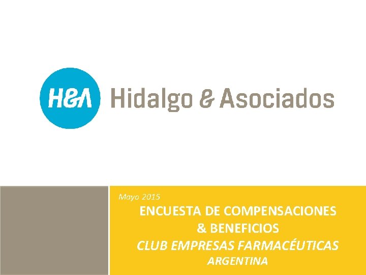 Mayo 2015 ENCUESTA DE COMPENSACIONES & BENEFICIOS CLUB EMPRESAS FARMACÉUTICAS ARGENTINA 