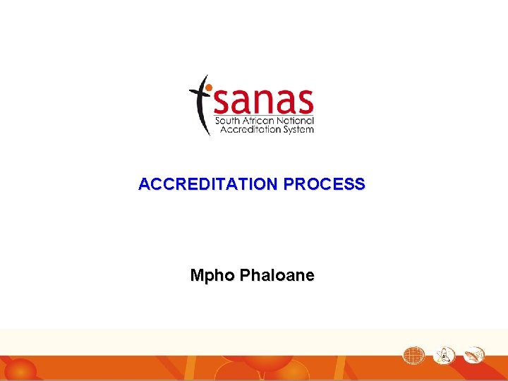 ACCREDITATION PROCESS Mpho Phaloane 
