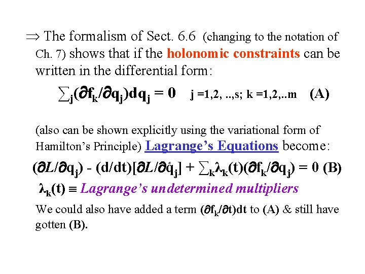 The formalism of Sect. 6. 6 (changing to the notation of Ch. 7) The formalism of Sect. 6. 6 (changing to the notation of Ch. 7)