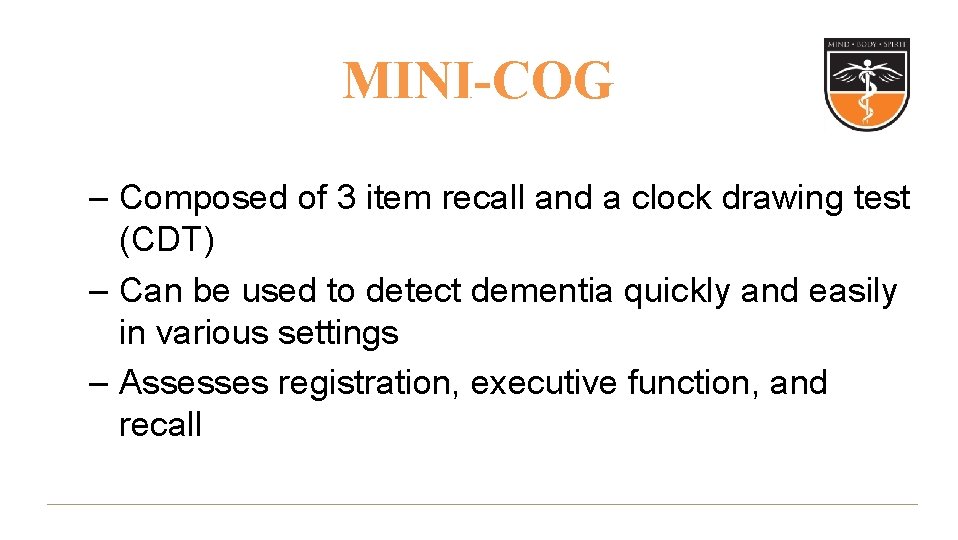 MINI-COG 42 – Composed of 3 item recall and a clock drawing test (CDT)