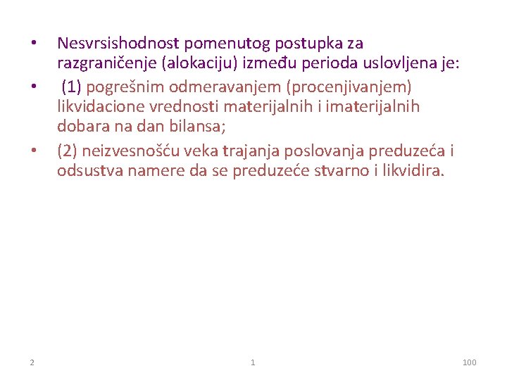  • • • 2 Nesvrsishodnost pomenutog postupka za razgraničenje (alokaciju) između perioda uslovljena