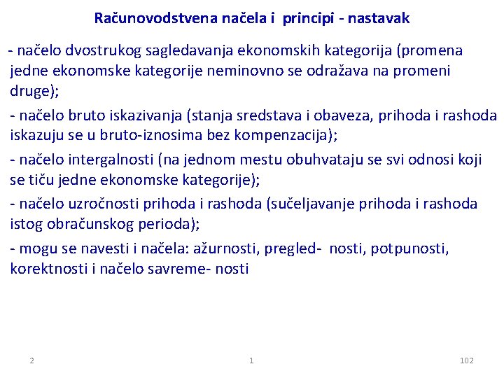 Računovodstvena načela i principi - nastavak - načelo dvostrukog sagledavanja ekonomskih kategorija (promena jedne