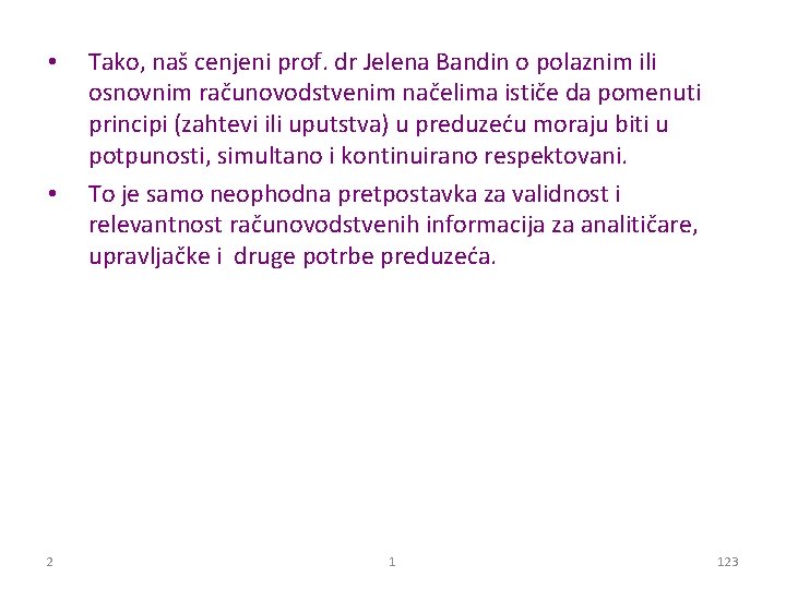  • • 2 Tako, naš cenjeni prof. dr Jelena Bandin o polaznim ili