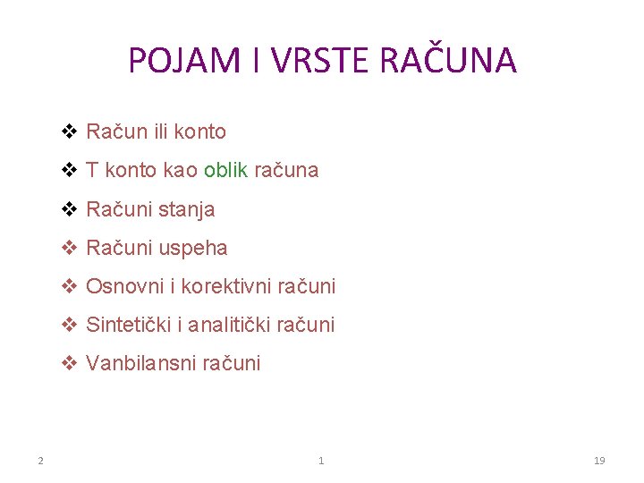 POJAM I VRSTE RAČUNA v Račun ili konto v Т konto kao oblik računa