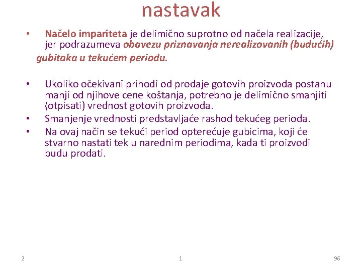 nastavak • Načelo impariteta je delimično suprotno od načela realizacije, jer podrazumeva obavezu priznavanja