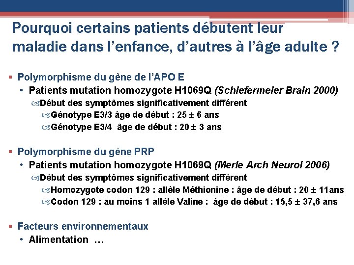 Pourquoi certains patients débutent leur maladie dans l’enfance, d’autres à l’âge adulte ? §