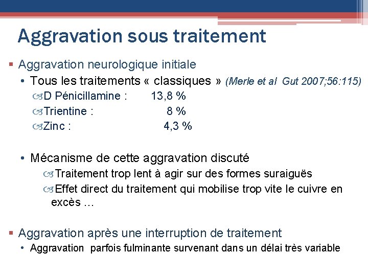 Aggravation sous traitement § Aggravation neurologique initiale • Tous les traitements « classiques »