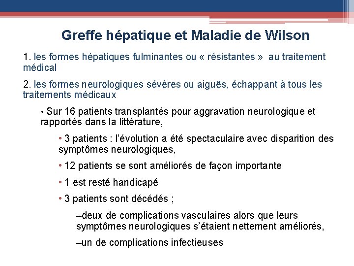 Greffe hépatique et Maladie de Wilson 1. les formes hépatiques fulminantes ou « résistantes