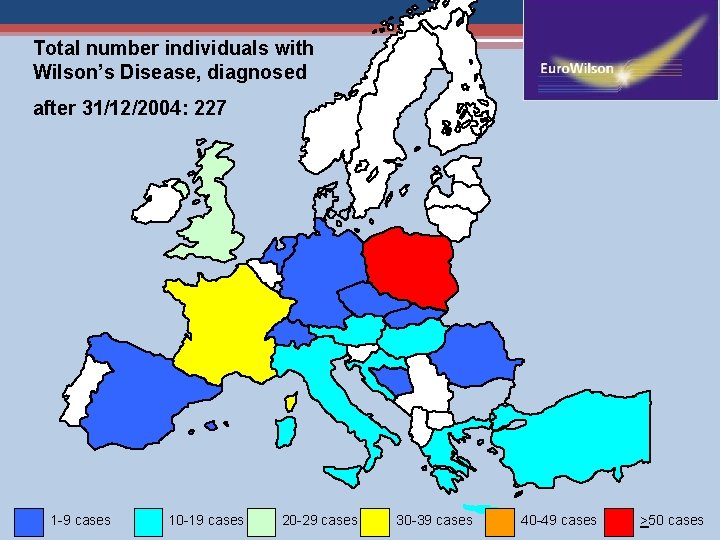 Total number individuals with Wilson’s Disease, diagnosed after 31/12/2004: 227 1 -9 cases 10