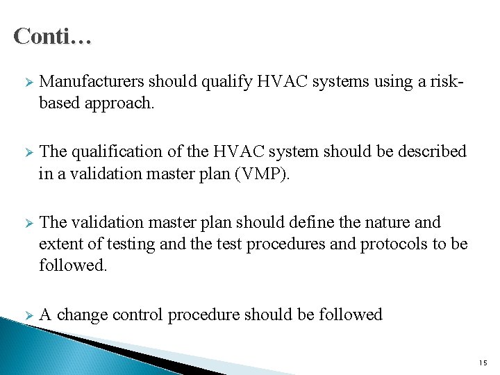 Conti… Ø Manufacturers should qualify HVAC systems using a riskbased approach. Ø The qualification Conti… Ø Manufacturers should qualify HVAC systems using a riskbased approach. Ø The qualification