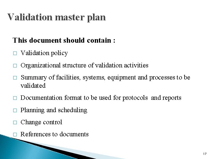 Validation master plan This document should contain : � Validation policy � Organizational structure Validation master plan This document should contain : � Validation policy � Organizational structure
