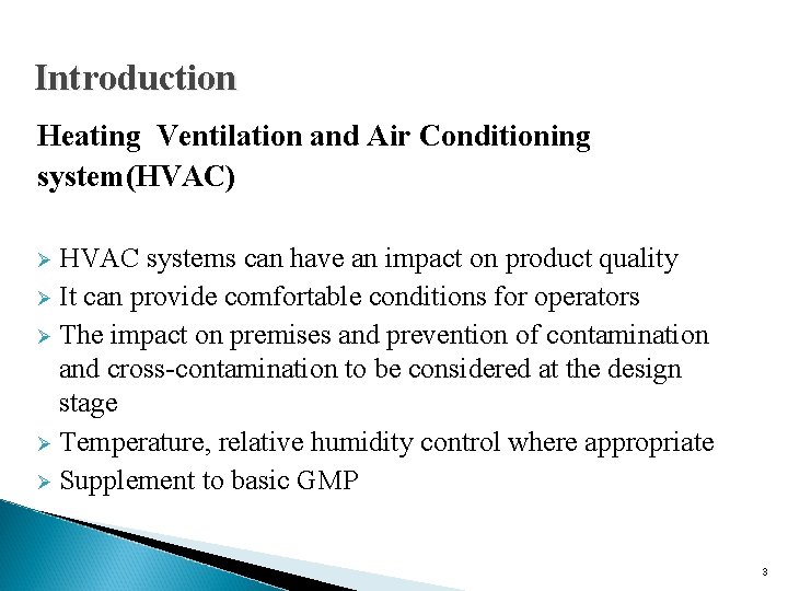 Introduction Heating Ventilation and Air Conditioning system(HVAC) HVAC systems can have an impact on Introduction Heating Ventilation and Air Conditioning system(HVAC) HVAC systems can have an impact on