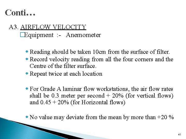 Conti… A 3. AIRFLOW VELOCITY �Equipment : - Anemometer w Reading should be taken Conti… A 3. AIRFLOW VELOCITY �Equipment : - Anemometer w Reading should be taken