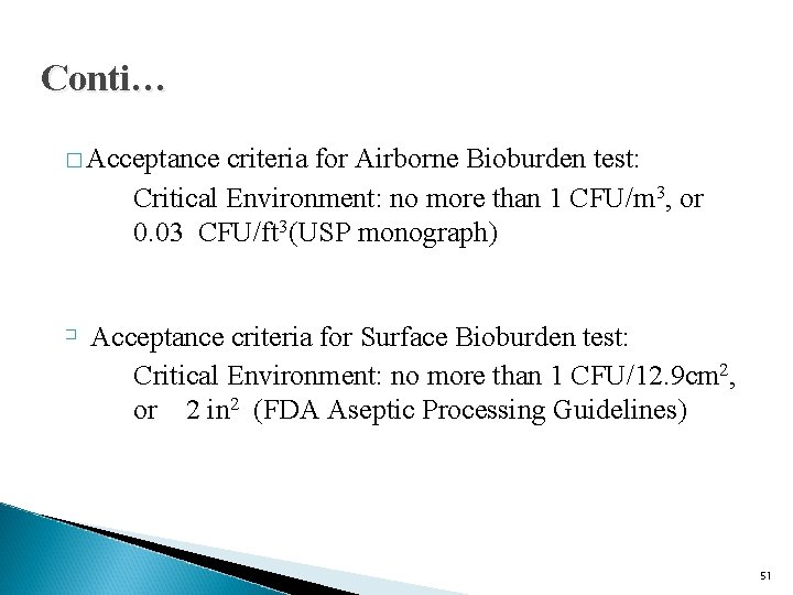 Conti… � Acceptance criteria for Airborne Bioburden test: Critical Environment: no more than 1 Conti… � Acceptance criteria for Airborne Bioburden test: Critical Environment: no more than 1