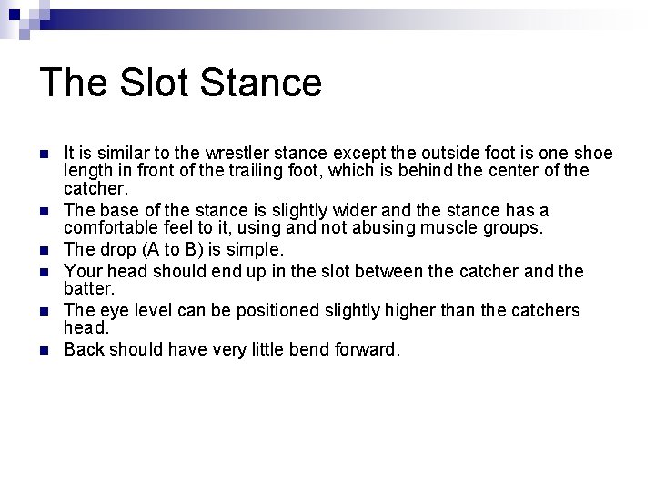 The Slot Stance n n n It is similar to the wrestler stance except