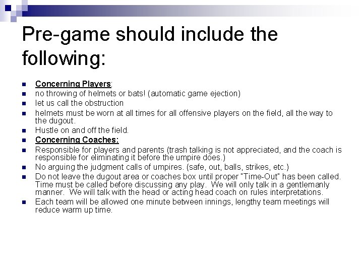 Pre-game should include the following: n n n n n Concerning Players: no throwing