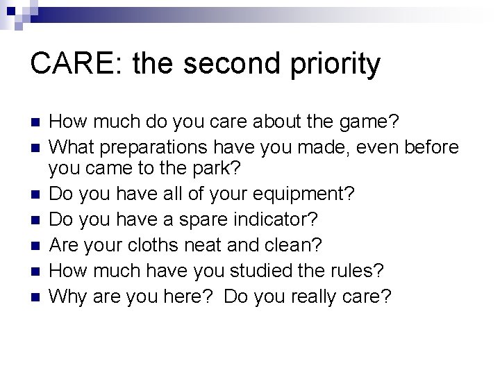 CARE: the second priority n n n n How much do you care about