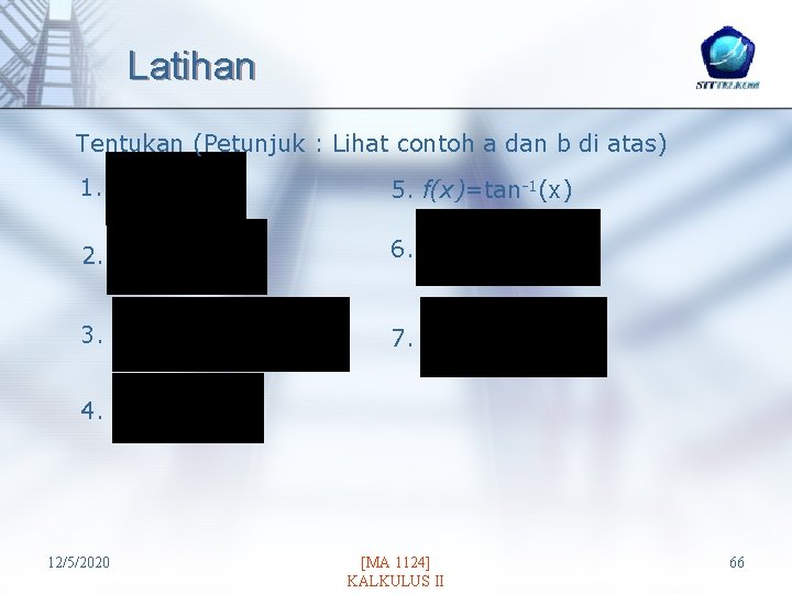 Latihan Tentukan (Petunjuk : Lihat contoh a dan b di atas) 1. 5. f(x)=tan-1(x)