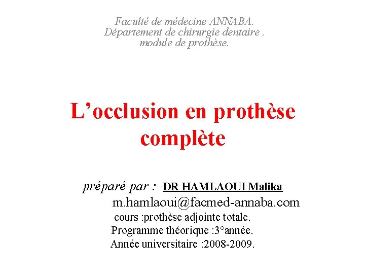 Faculté de médecine ANNABA. Département de chirurgie dentaire. module de prothèse. L’occlusion en prothèse