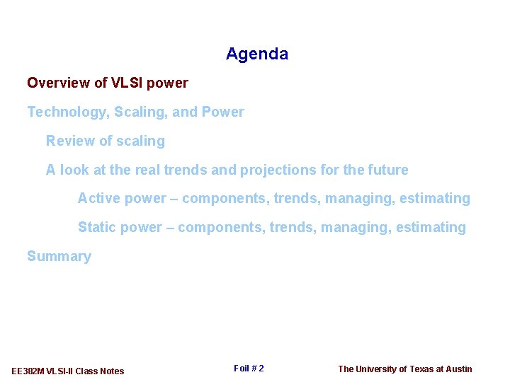 Agenda Overview of VLSI power Technology, Scaling, and Power Review of scaling A look