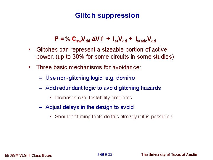 Glitch suppression P = ½ Csw. Vdd DV f + Ist. Vdd + Istatic.