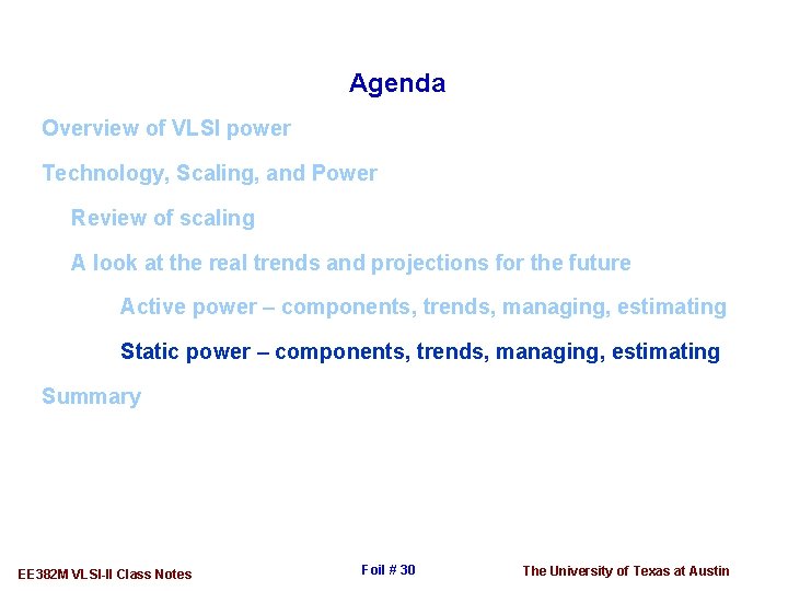 Agenda Overview of VLSI power Technology, Scaling, and Power Review of scaling A look