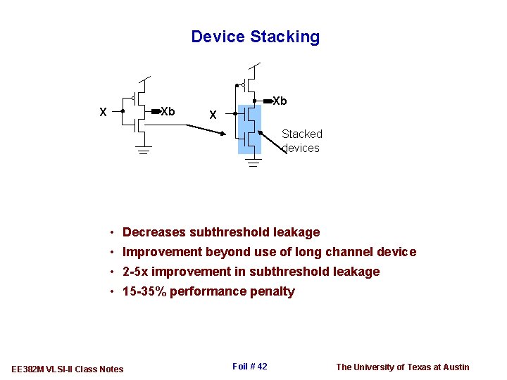 Device Stacking Xb X Stacked devices • Decreases subthreshold leakage • Improvement beyond use