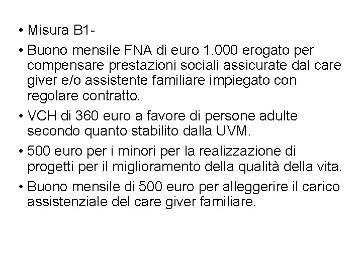  • Misura B 1 • Buono mensile FNA di euro 1. 000 erogato