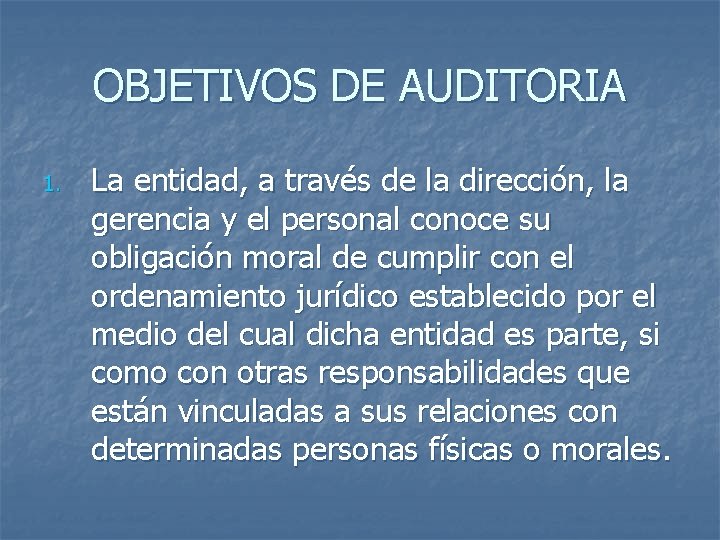 OBJETIVOS DE AUDITORIA 1. La entidad, a través de la dirección, la gerencia y