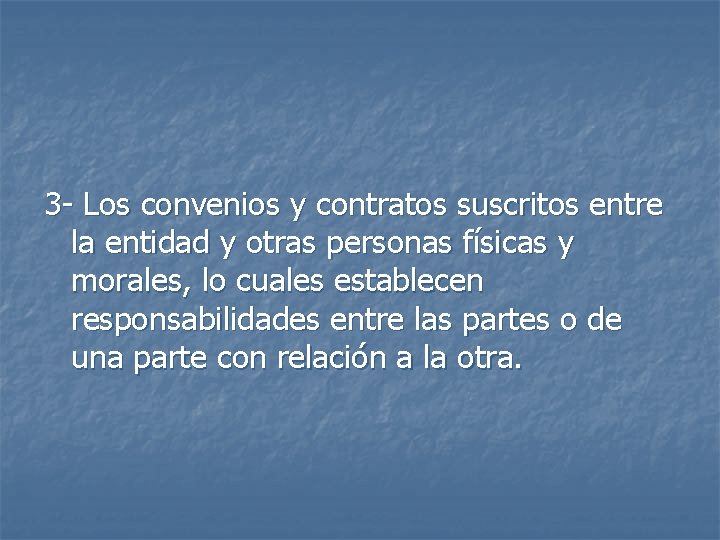 3 - Los convenios y contratos suscritos entre la entidad y otras personas físicas