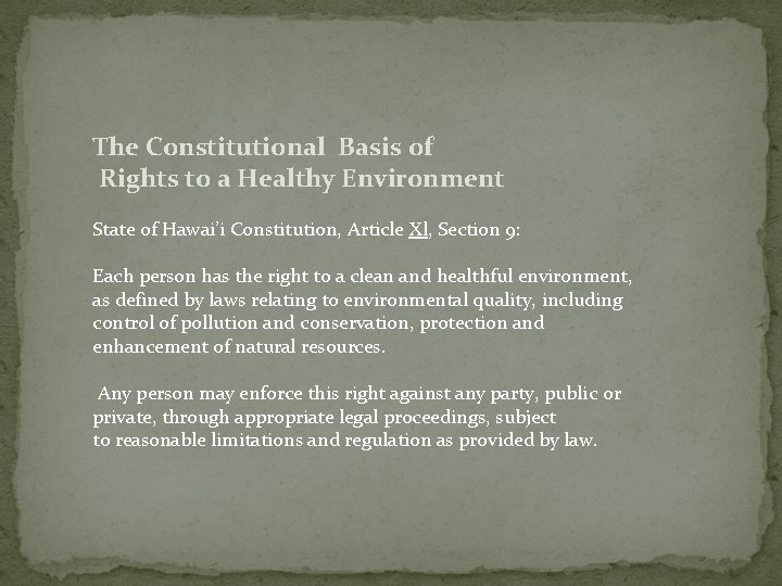 The Constitutional Basis of Rights to a Healthy Environment State of Hawai’i Constitution, Article