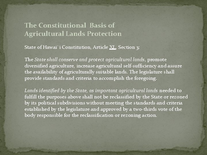 The Constitutional Basis of Agricultural Lands Protection State of Hawai`i Constitution, Article XL, Section