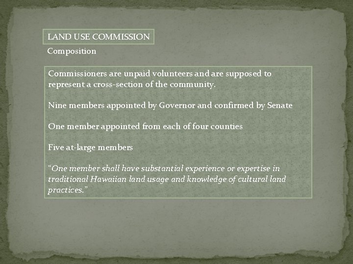 LAND USE COMMISSION Composition Commissioners are unpaid volunteers and are supposed to represent a