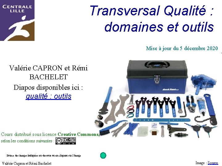 Transversal Qualité : domaines et outils Mise à jour du 5 décembre 2020 Valérie