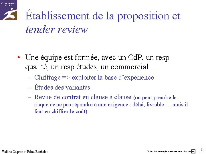 Établissement de la proposition et tender review • Une équipe est formée, avec un