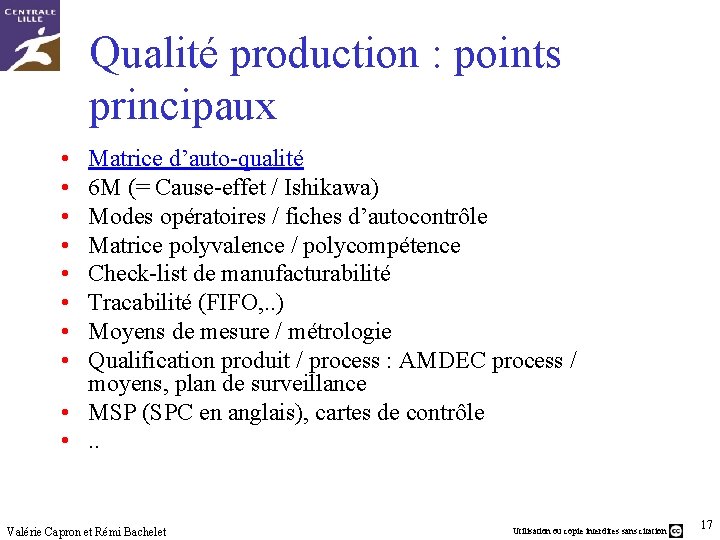 Qualité production : points principaux • • Matrice d’auto-qualité 6 M (= Cause-effet /