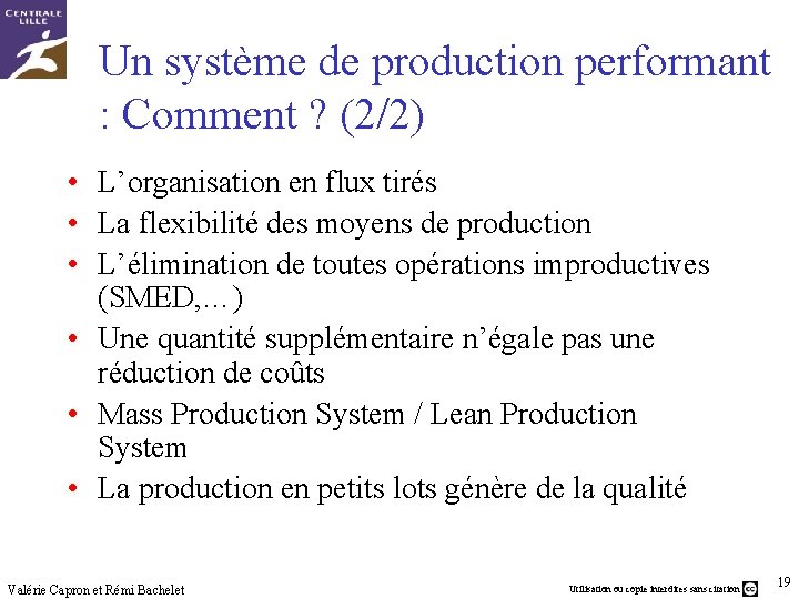 Un système de production performant : Comment ? (2/2) • L’organisation en flux tirés