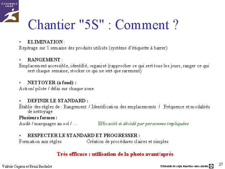Chantier "5 S" : Comment ? • ELIMINATION : Repérage sur 1 semaine des