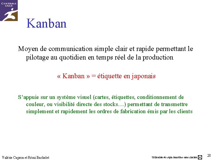 Kanban Moyen de communication simple clair et rapide permettant le pilotage au quotidien en