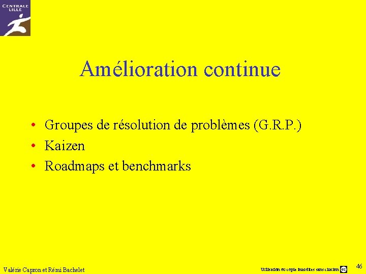 Amélioration continue • Groupes de résolution de problèmes (G. R. P. ) • Kaizen