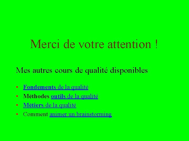 déce mbre 20 Merci de votre attention ! Mes autres cours de qualité disponibles