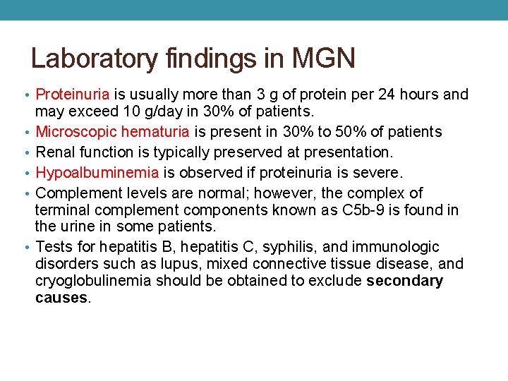 Laboratory findings in MGN • Proteinuria is usually more than 3 g of protein