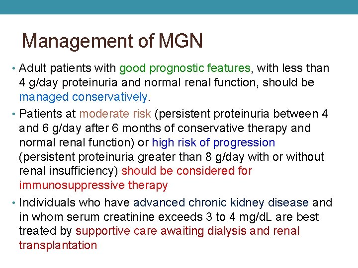 Management of MGN • Adult patients with good prognostic features, with less than 4