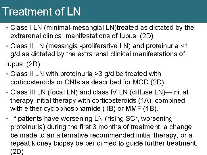 Treatment of LN • Class I LN (minimal-mesangial LN)treated as dictated by the extrarenal